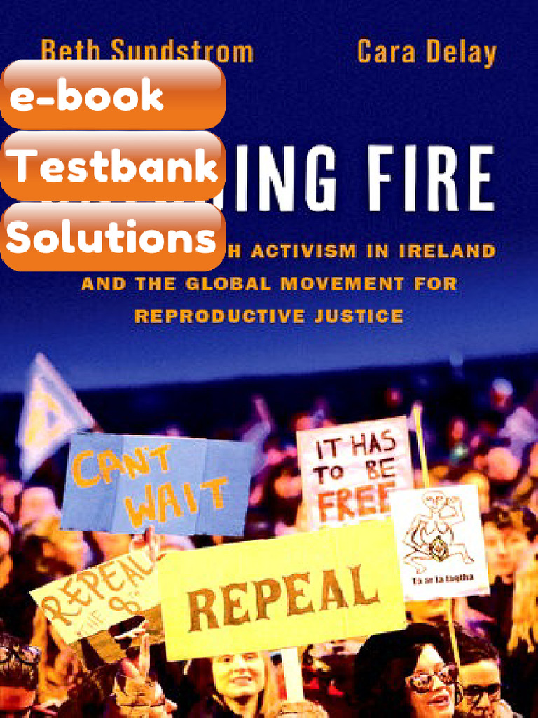 Testbank Catching Fire Womens Health Activism in Ireland and the Global ...
