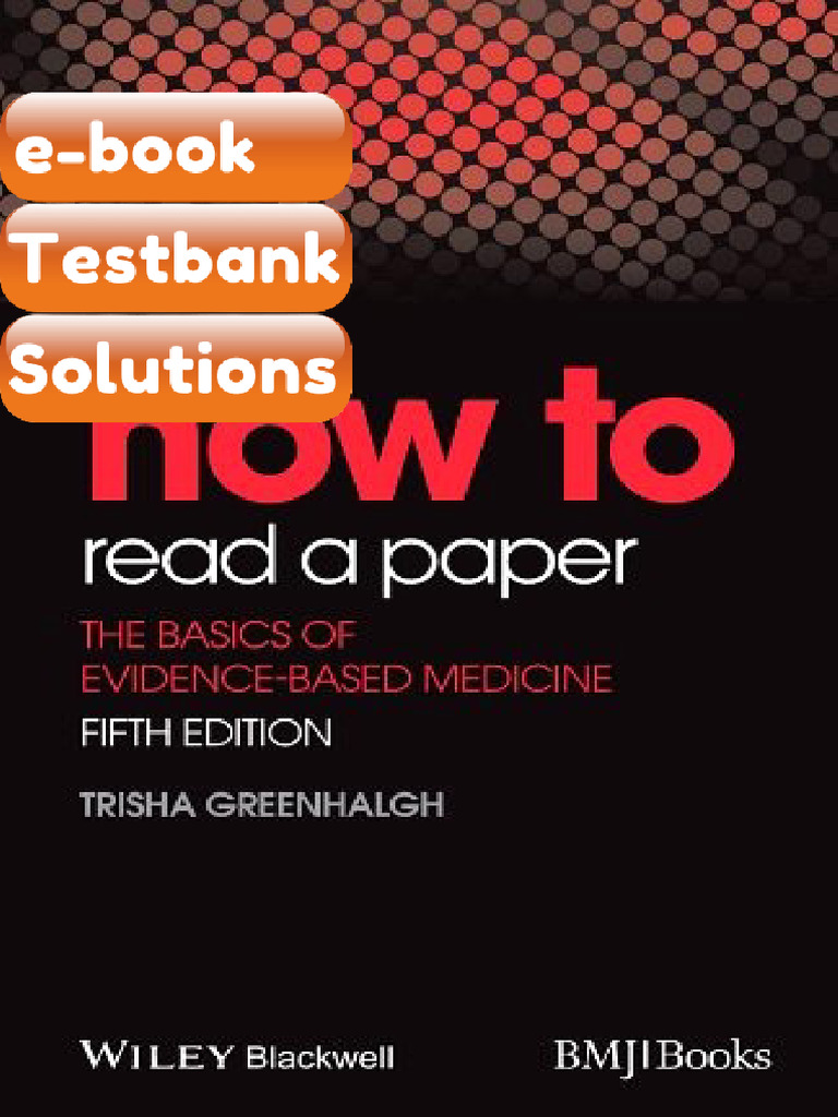 Testbank How to Read a Paper the Basics of Evidence Based Medicine 5th ...
