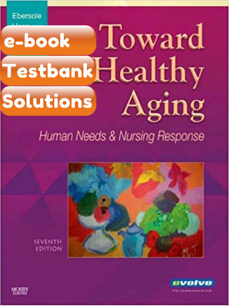 Testbank Toward Healthy Aging Human Needs and Nursing Response 7th ...