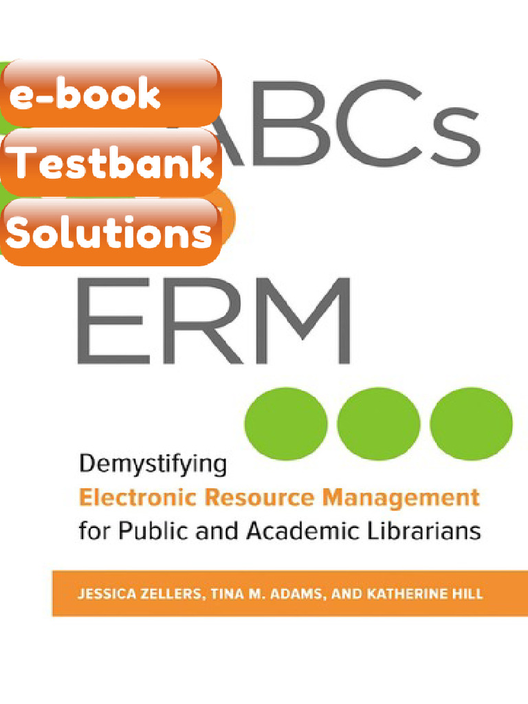 Testbank the ABs of ERM Demystifying Electronic Resource Management for ...