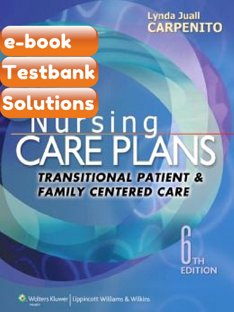 Testbank Nursing Care Plans Transitional Patient Family Centered Care ...