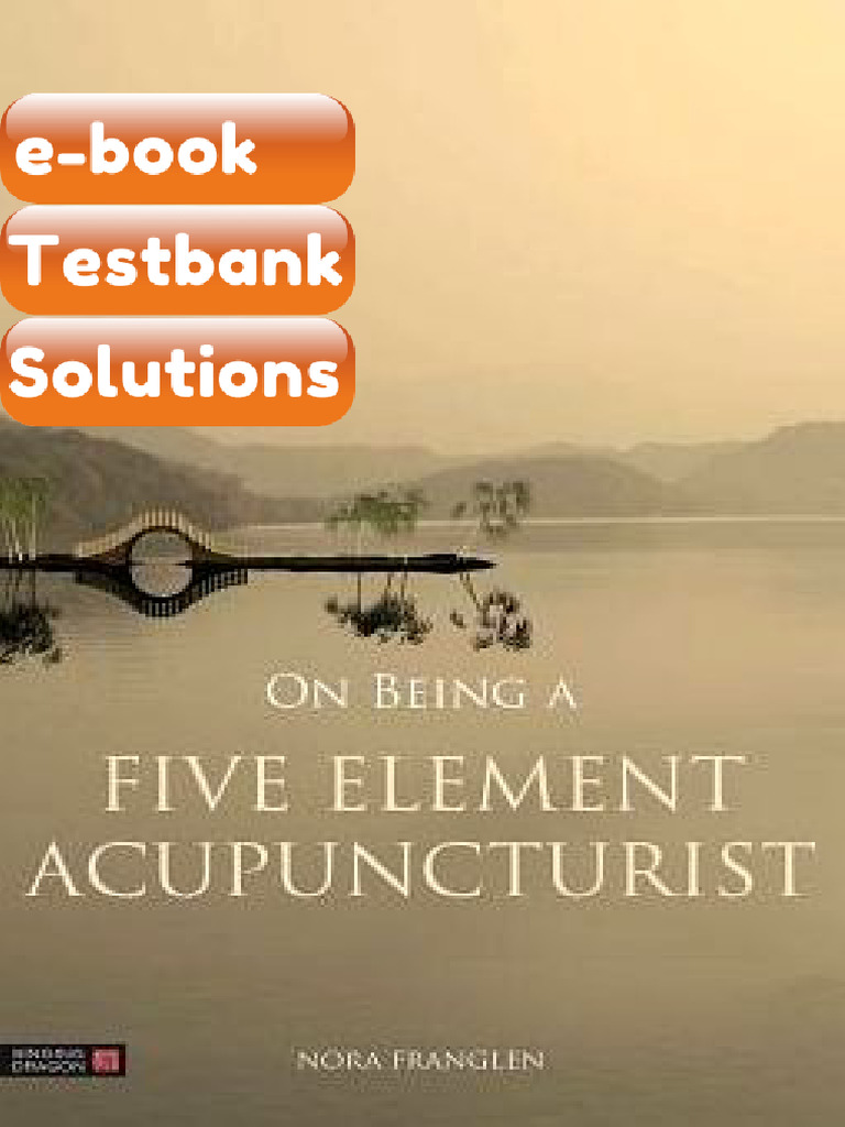 Testbank On Being A Five Element Acupuncturist Download | PDF ...