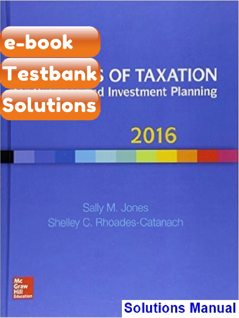 Testbank Principles of Taxation for Business and Investment Planning 2016 19th Edition Jones E ...