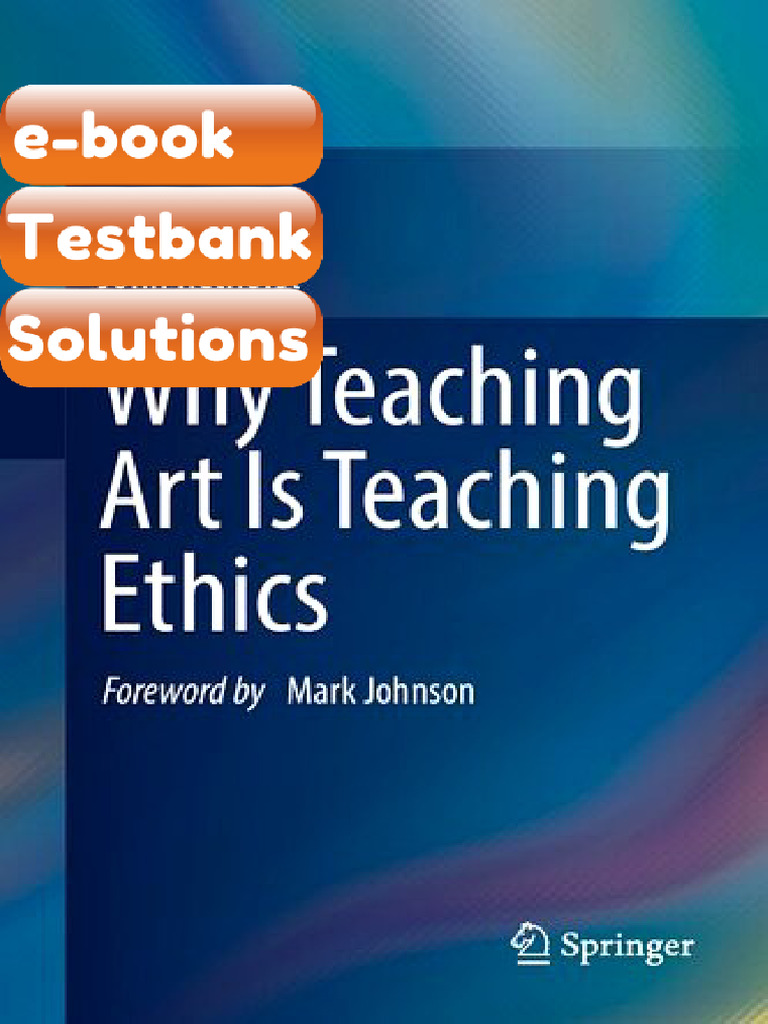Testbank Why Teaching Art s Teaching Ethis John Rethorst | PDF ...