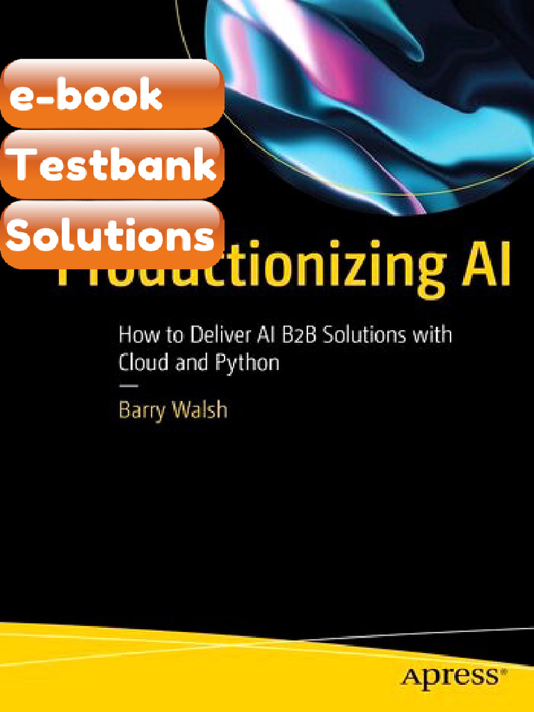 Testbank Productionizing AI How To Deliver AI B2B Solutios With Cloud ...