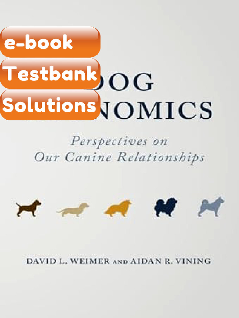 Testbank Dog Economics Perspectives on Our Canine Relationships 1st ...