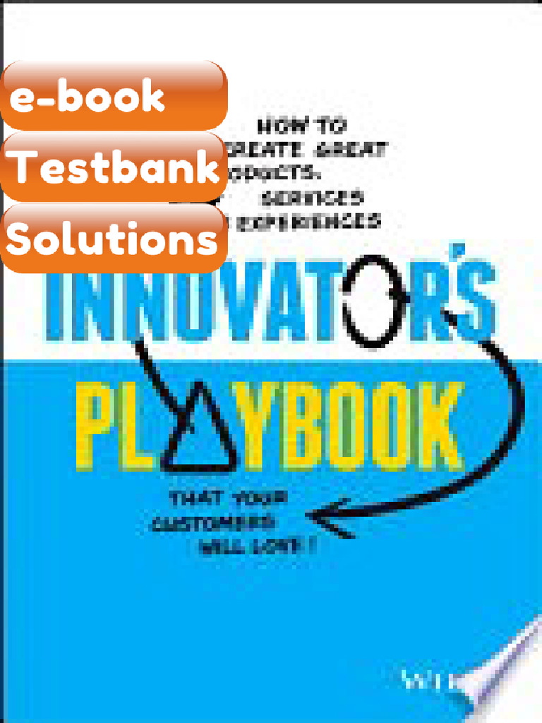 Testbank Innovators Playbook How to Create Great Products Servics and ...