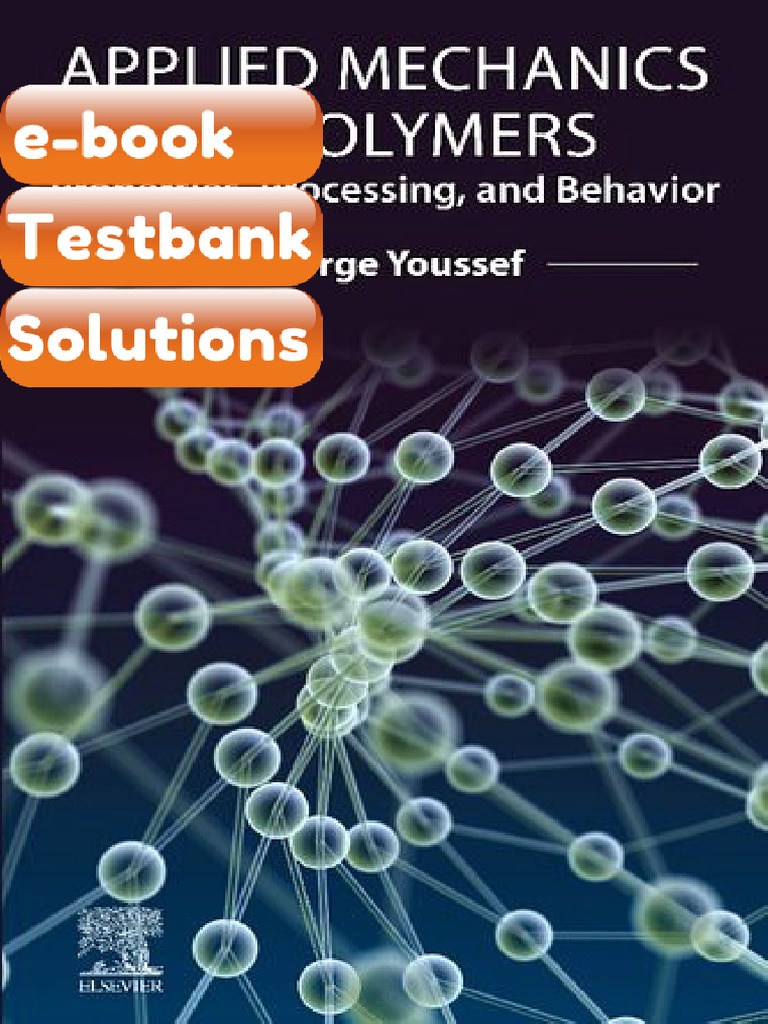 Testbank Applied Mechanics of Polymers Properties Processing and ...