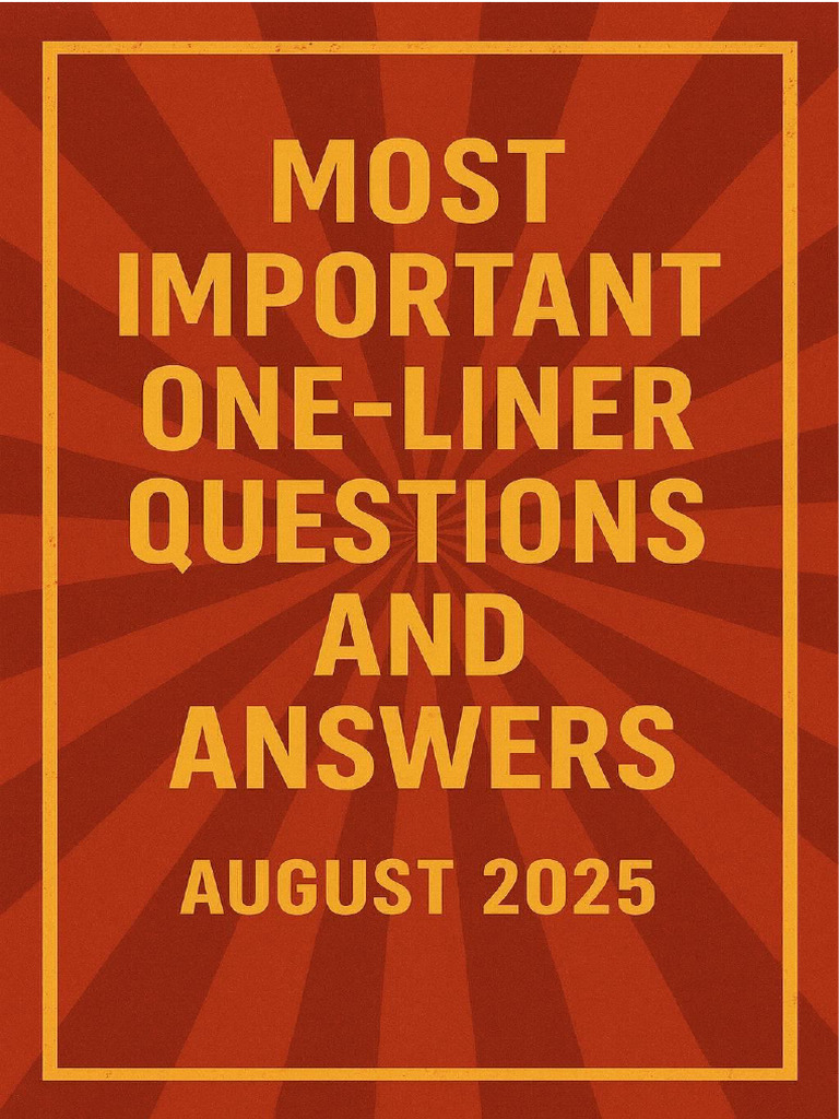 Most Important One Liner Questions and Answers August 2025 | PDF ...