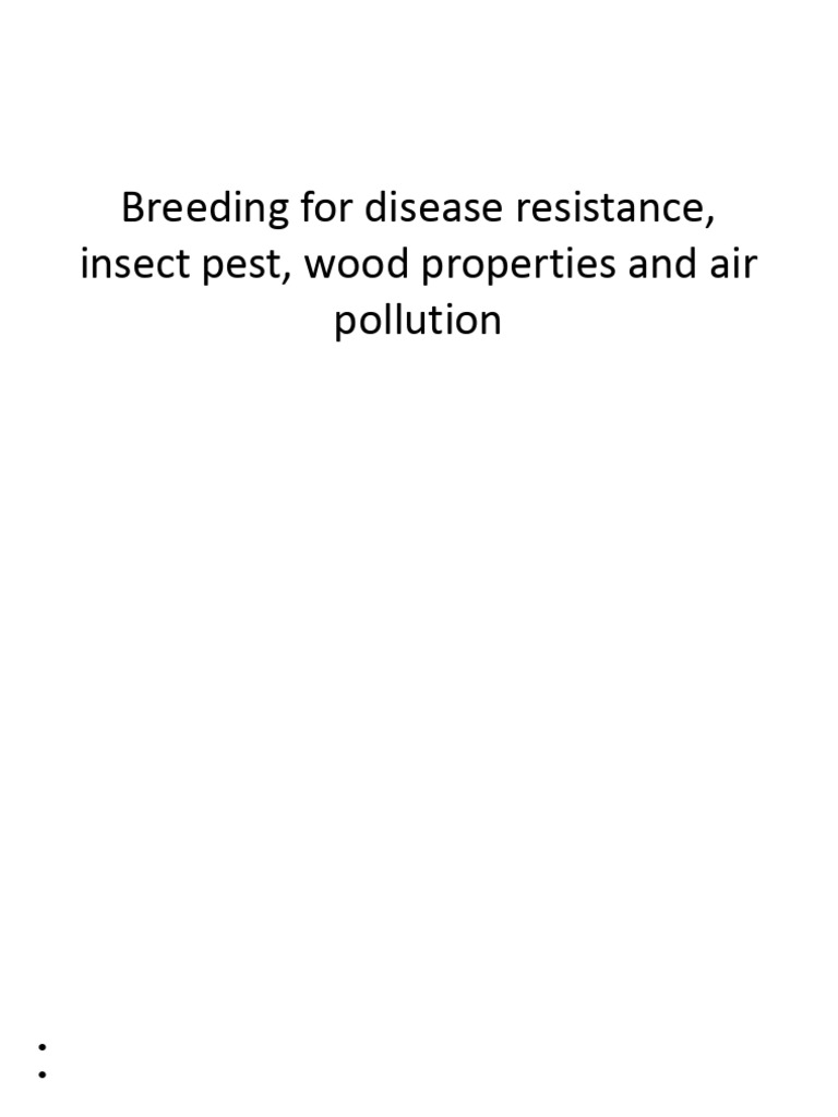 Breeding for Disease Resistance, Insect-pest, Wood Properties Pollution ...