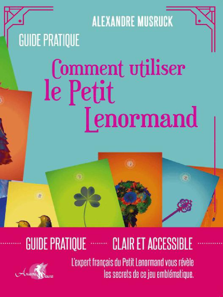 Comment Utiliser Le Petit Lenormand Guide Pratique (French Edition ...