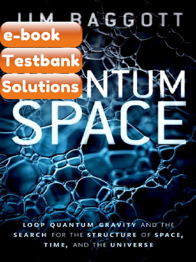 Testbank Quantum Space Loop Quantum Gravity and the Search for the ...