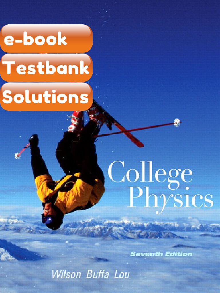 Testbank College Physics 7th Edition by Wilson Ebook Solutions | PDF | Physics | Waves