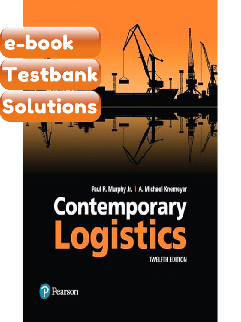 Testbank Contemporary Logistics 12th Edition Paul R Murphy Jr Fast ...