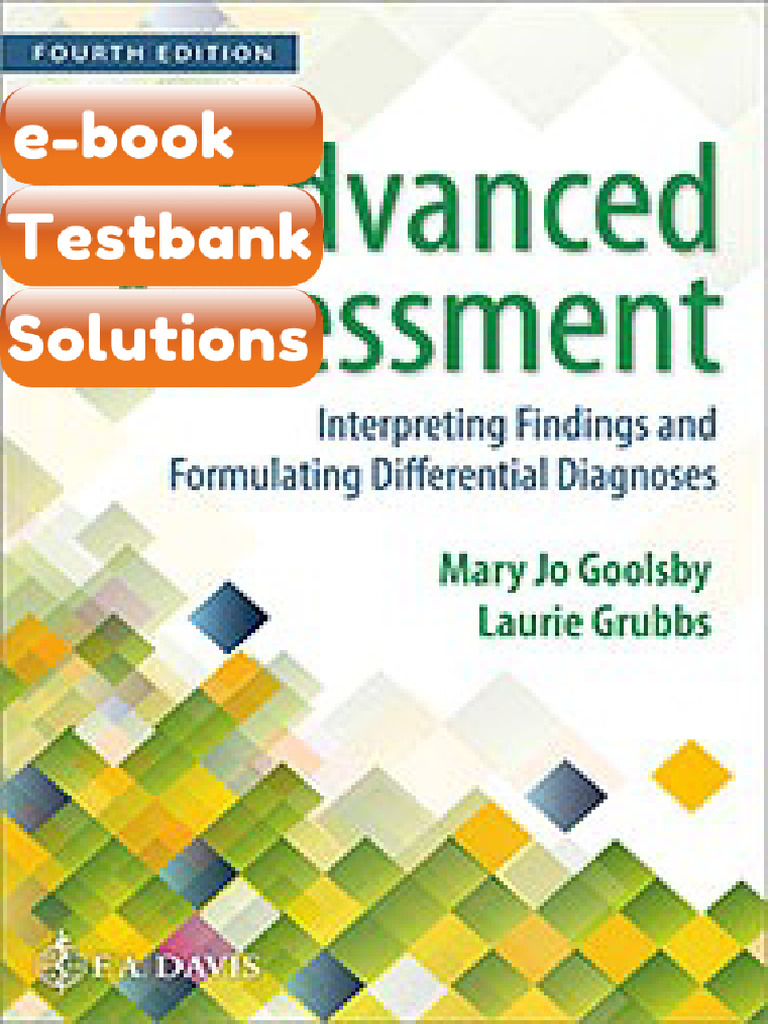 Testbank Advanced Assessment Interpreting Findings and Formulating ...