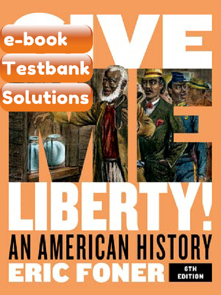 Testbank Give Me Liberty An American History Full 6th Edition Eric ...