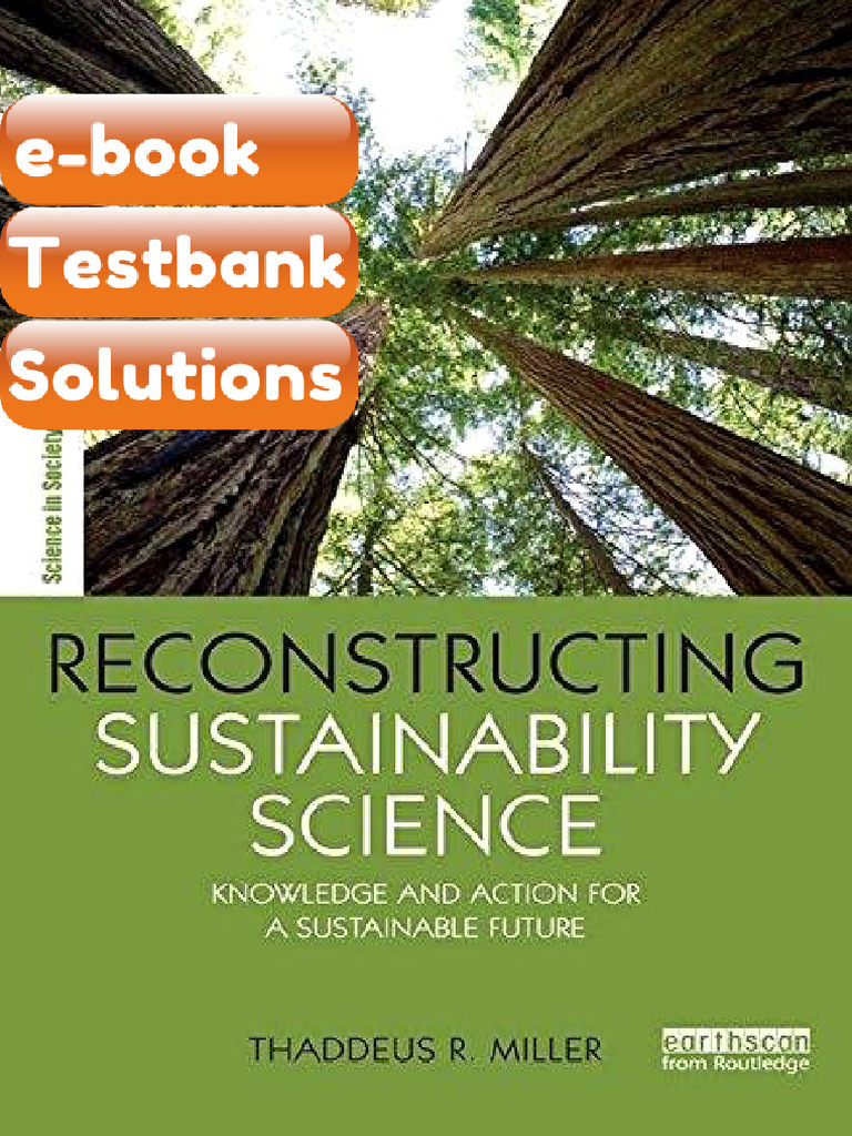 Testbank Reconstructing Sustainability Science Knowledge and Action For ...