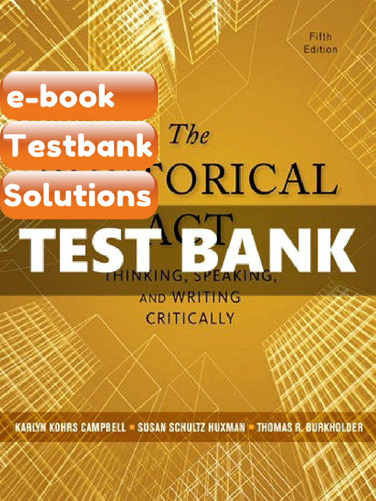 Testbank for Rhetorical Act Thinking Speaking and Writing Critically 5 ...