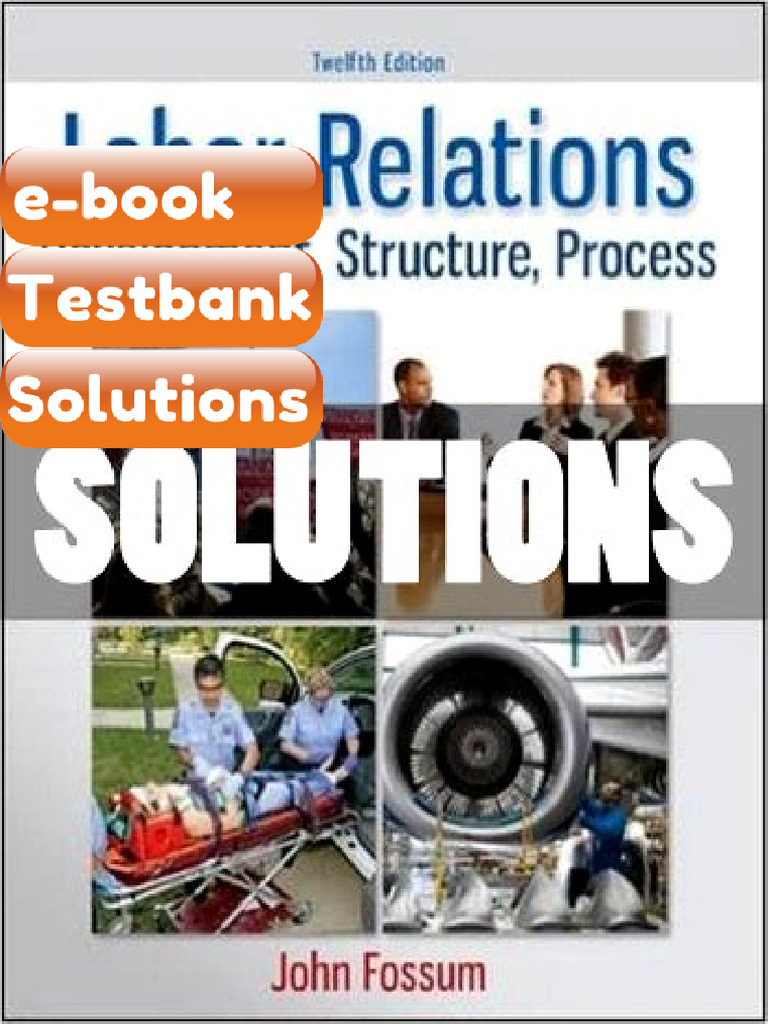 Testbank for Solutions Labor Relations Development Structure Process 10 ...
