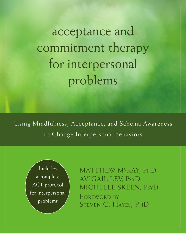 ACT For Interpersonal Problems: Using Mindfulness, Acceptance, and ...