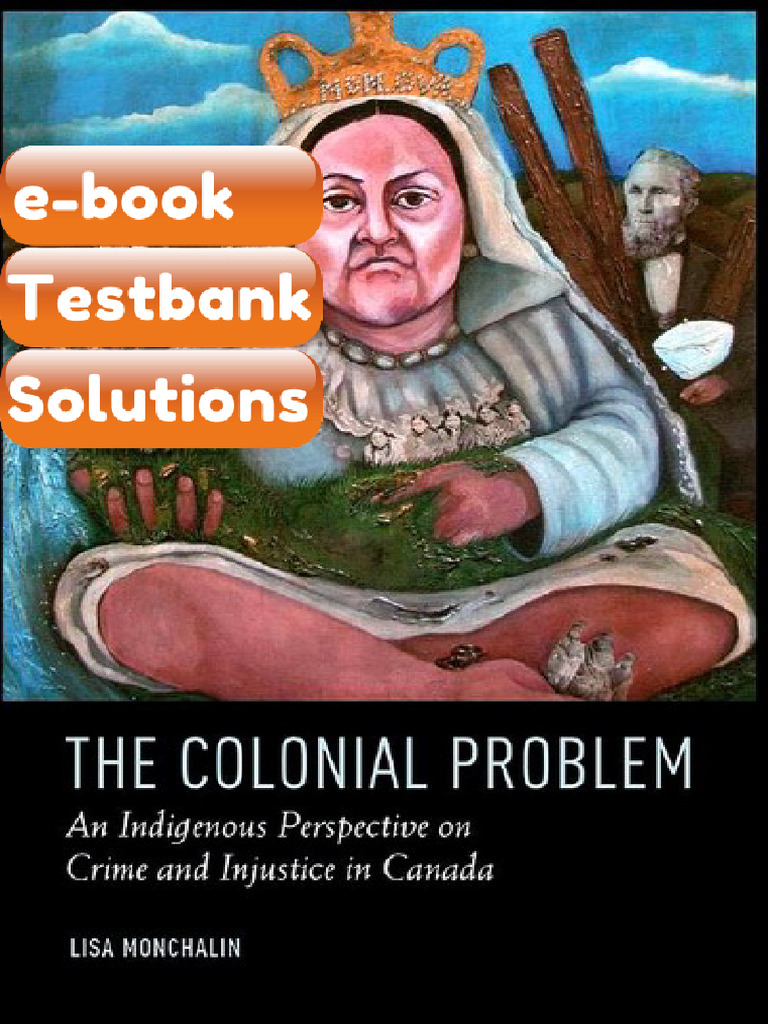 Testbank Colonial Problem an Indigenous Perspective on Crime and ...