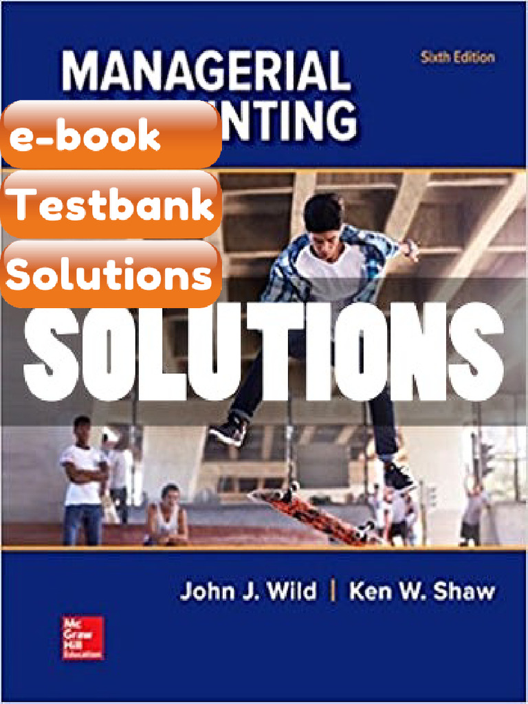 Managerial Accounting 6 Ed Wild Ebook & Testbank | PDF | Subscription ...