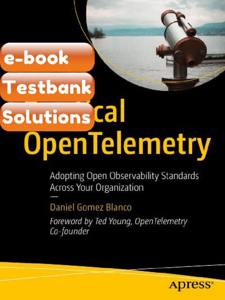 Practical OpenTelemetry Adopting Open Observability Standards Across ...