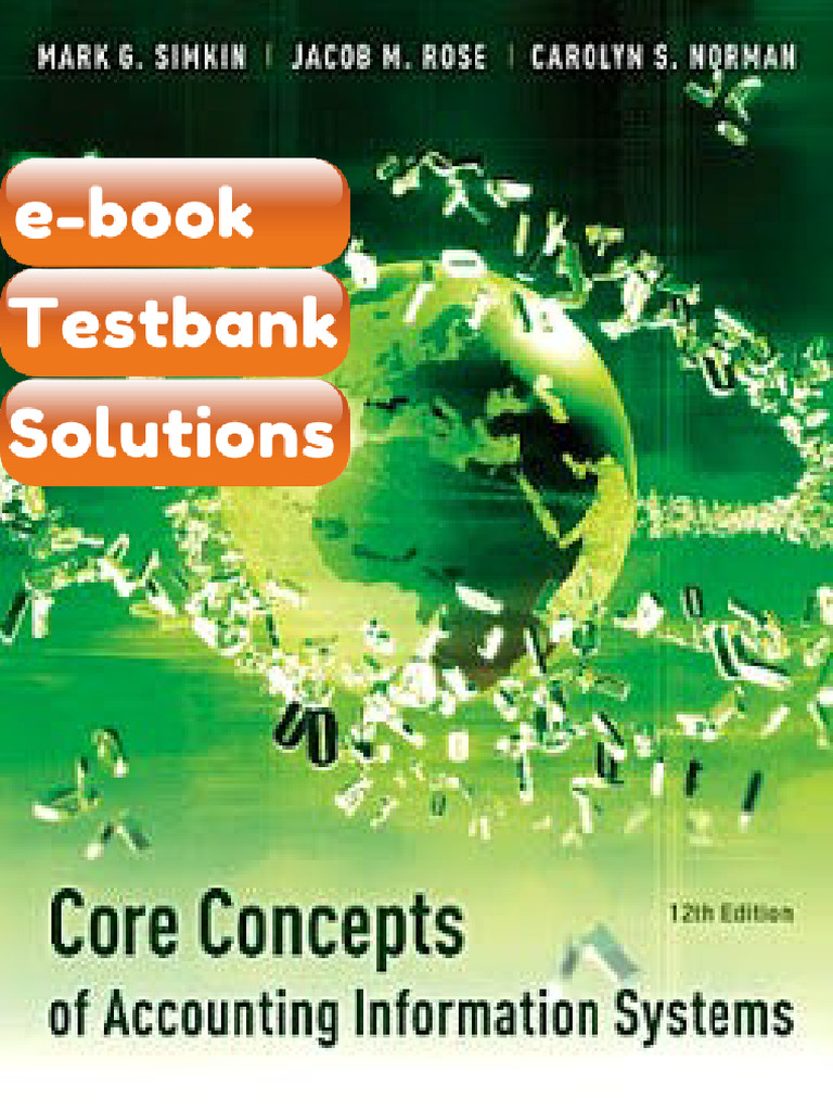 Core Concepts of Accounting Information Systems Simkin 12th Edition ...