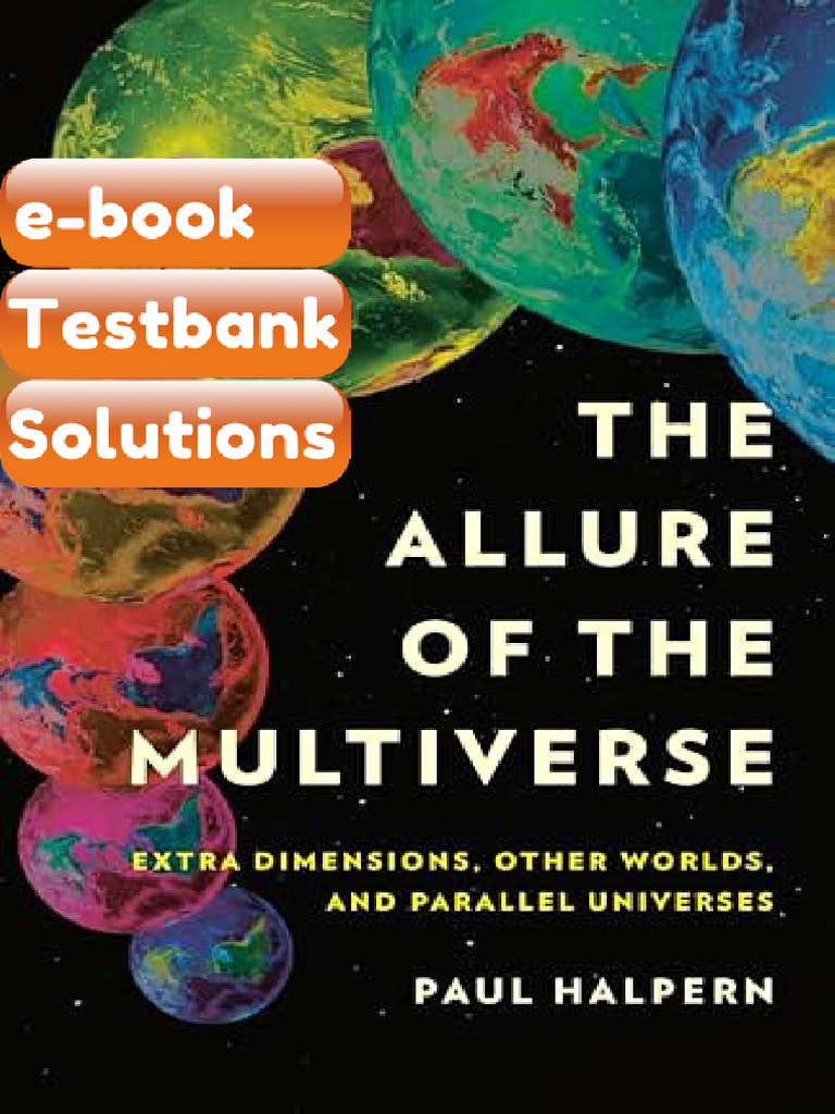 eBook & Testbank the Allure of the Multiverse Extra Dimensions Other ...