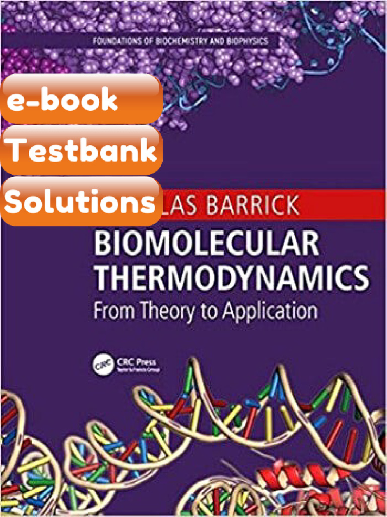 Biomolecular Thermodynamics From Theory to Application Foundations of ...