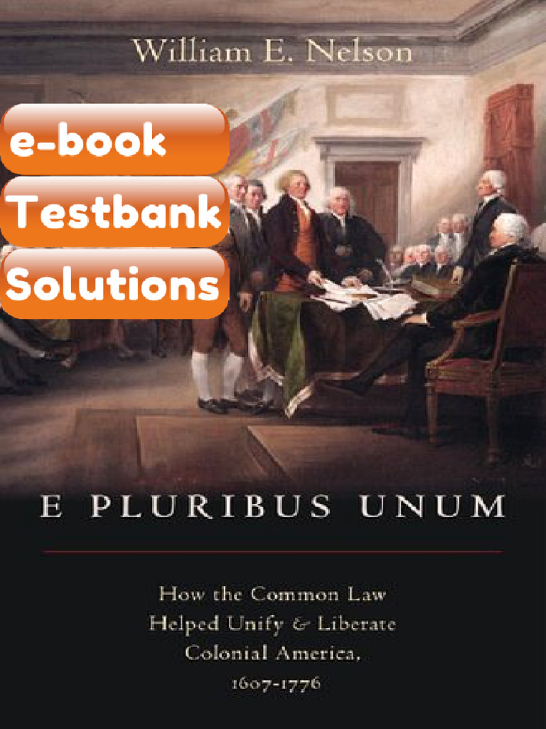 Testbank E Pluribus Unum How the Common Law Helped Unify and Liberate ...