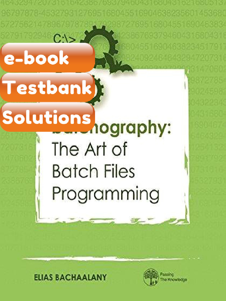 Batchography the Art of Batch Files Programming Testbank & eBook | PDF ...