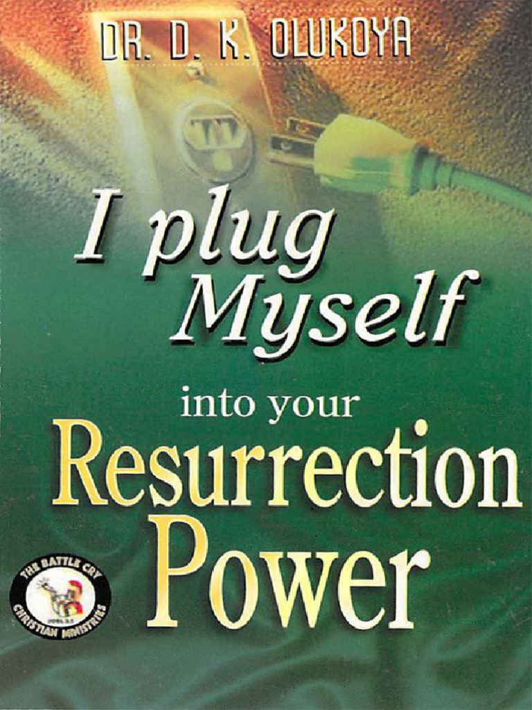 i Plug Myself Into Your Resurrection Power Dr d k Olukoya.pdf; Filename ...