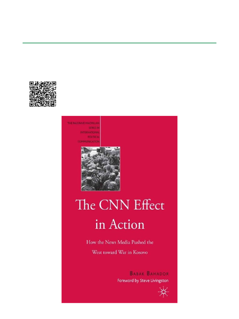 The CNN Effect in Action How The News Media Pushed The West Toward War ...