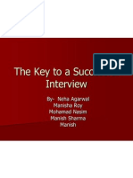 The Key To A Successful Interview: By-Neha Agarwal Manisha Roy Mohamad Nasim Manish Sharma Manish