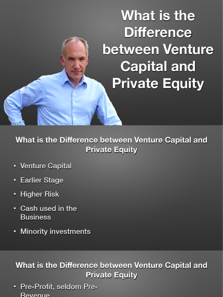What Is The Difference Between Venture Capital and Private Equity | PDF