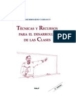 Tecnicas Y Recursos Para El Desarrollo de Las Clases - José Bernardo Carrasco