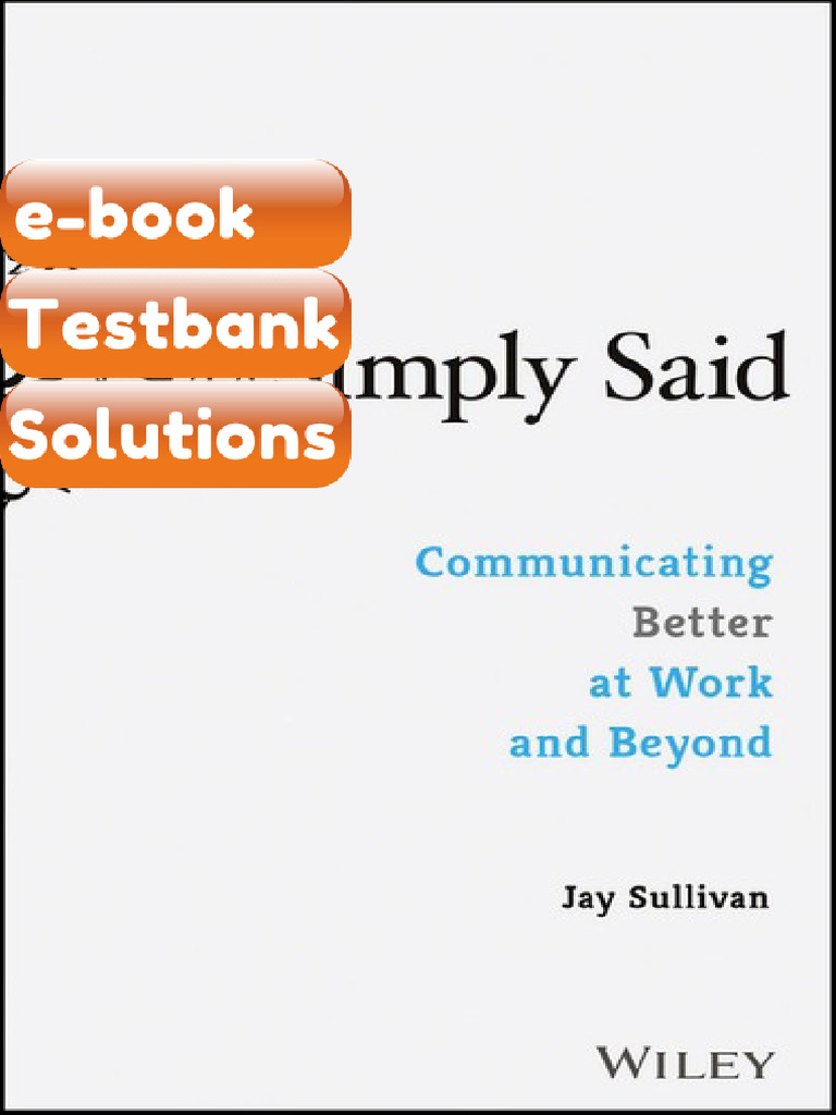 Testbank Simply Said Communicating Better at Work and Beyond by Jay ...