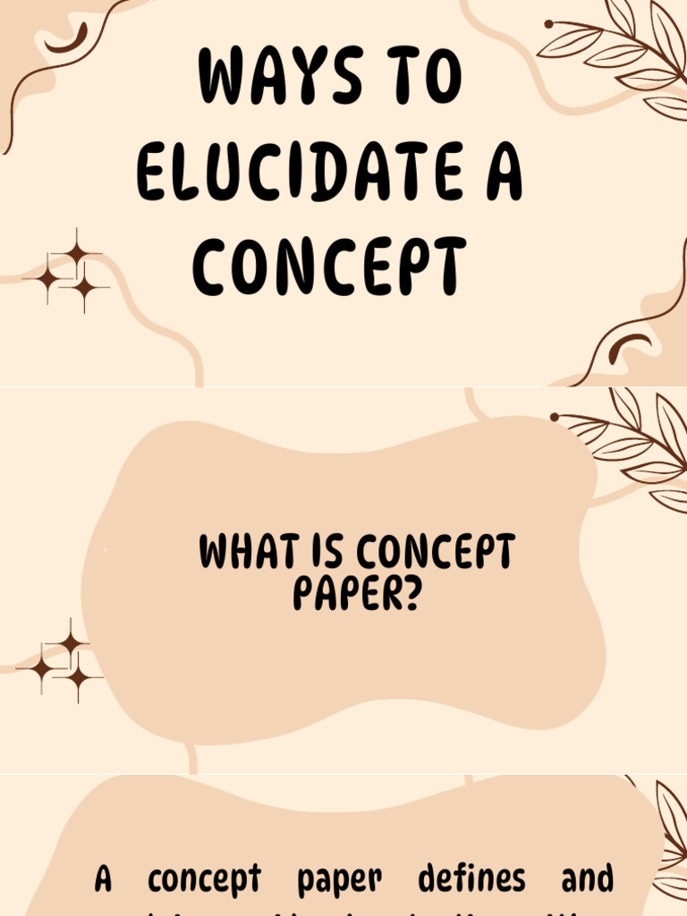 Elucidate A Concept Paper | PDF | Definition | Concept