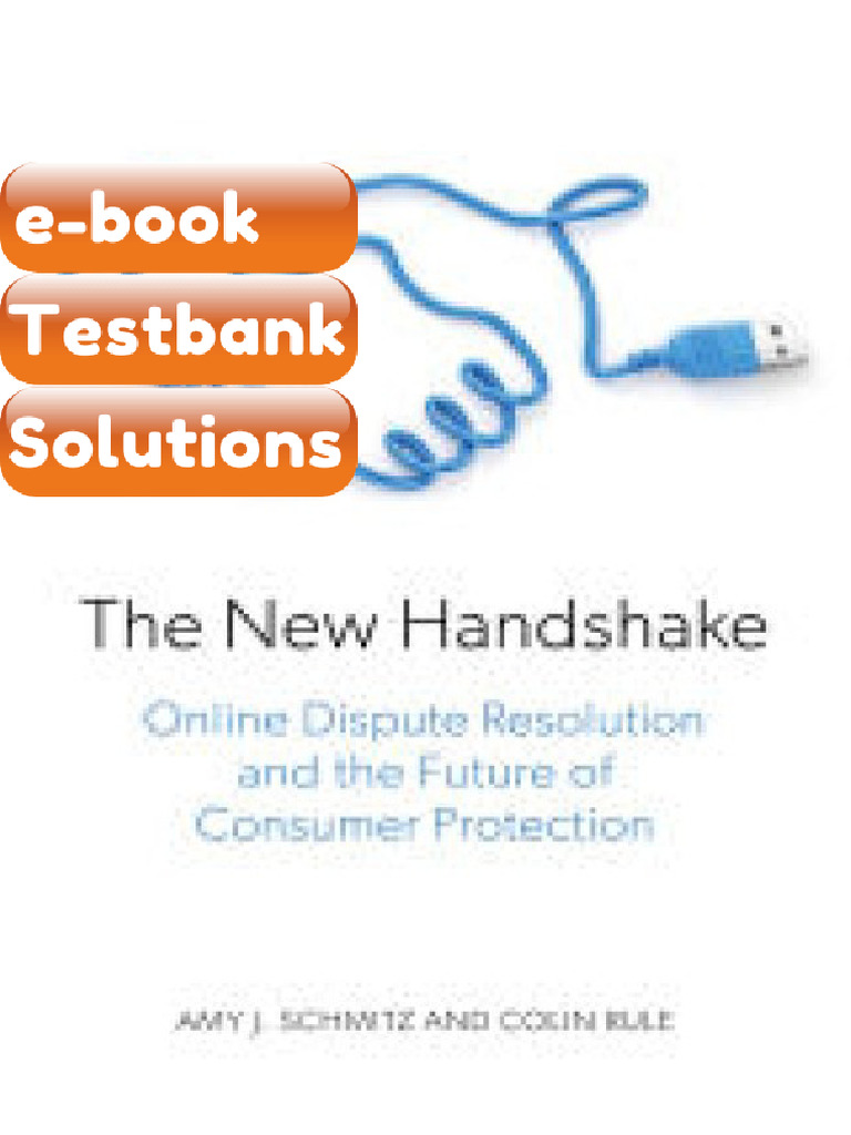 Testbank the New Handshake Online Dispute Resolution and the Future of ...