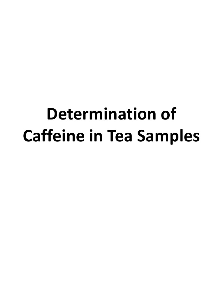 Determination of Caffeine in Tea Samples | PDF | Caffeine | Stimulant