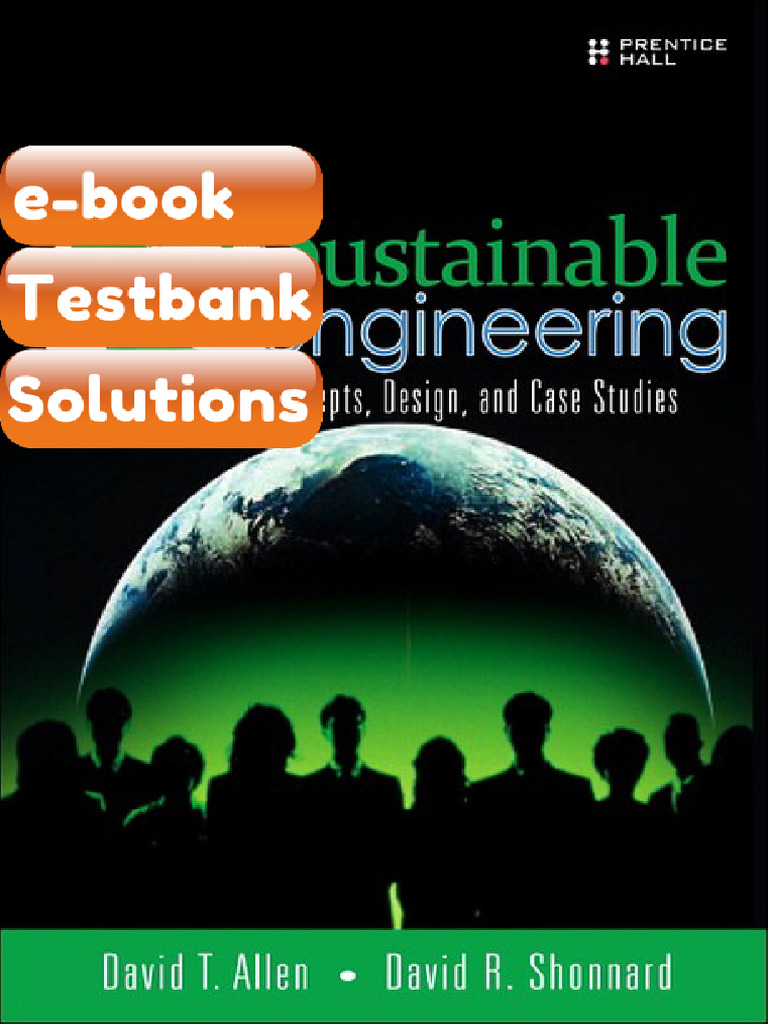 Testbank Sustainable Engineering Concepts Design and Case Studies David ...