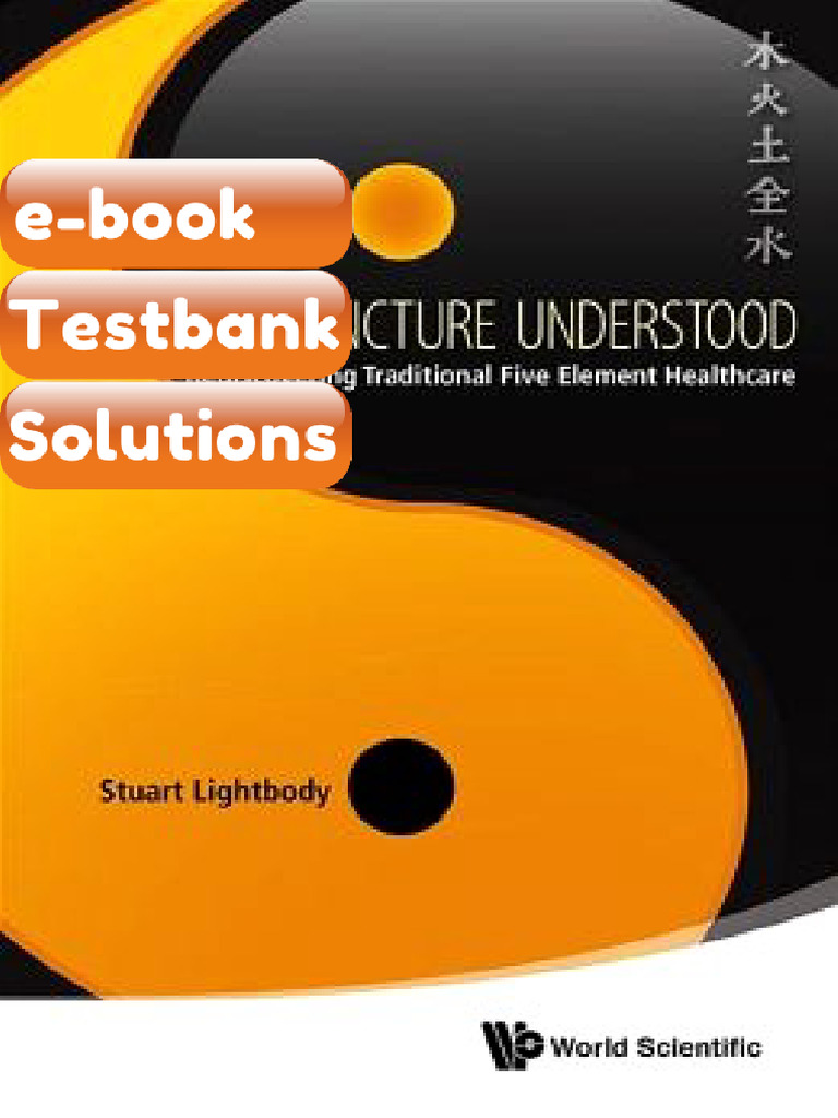 Testbank Acupuncture Understood Rediscovering Traditional Five Element ...