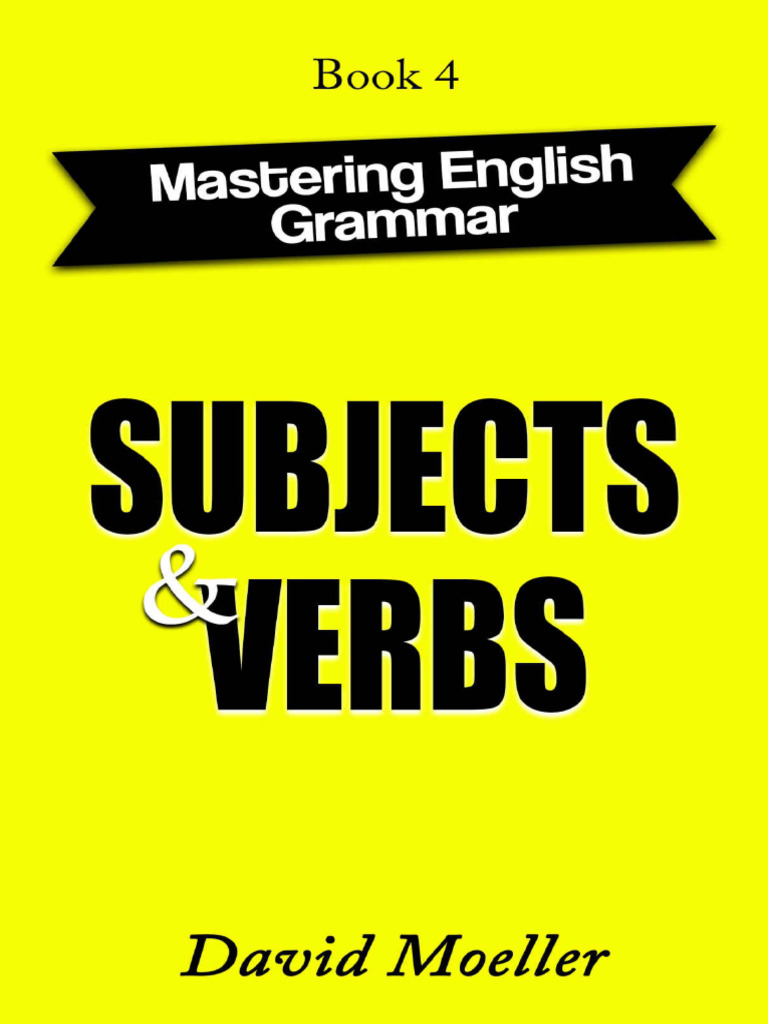 Subjects and Verbs by David Moeller | PDF | English Grammar | Subject ...