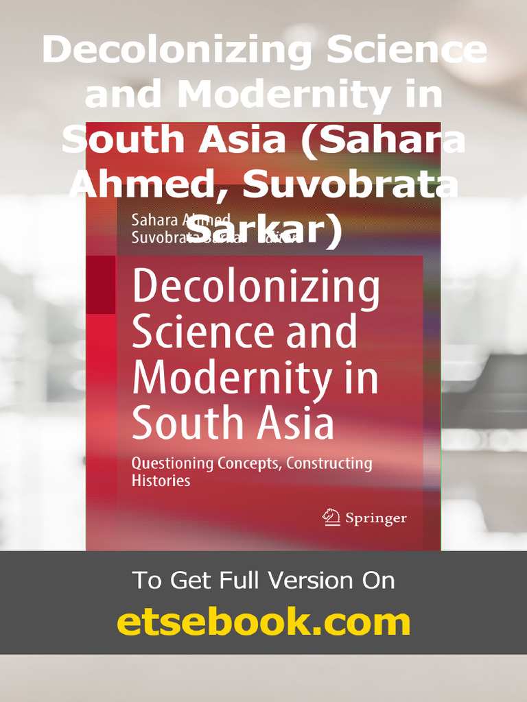 Decolonizing Science and Modernity in South Asia Sahara Ahmed Suvobrata ...