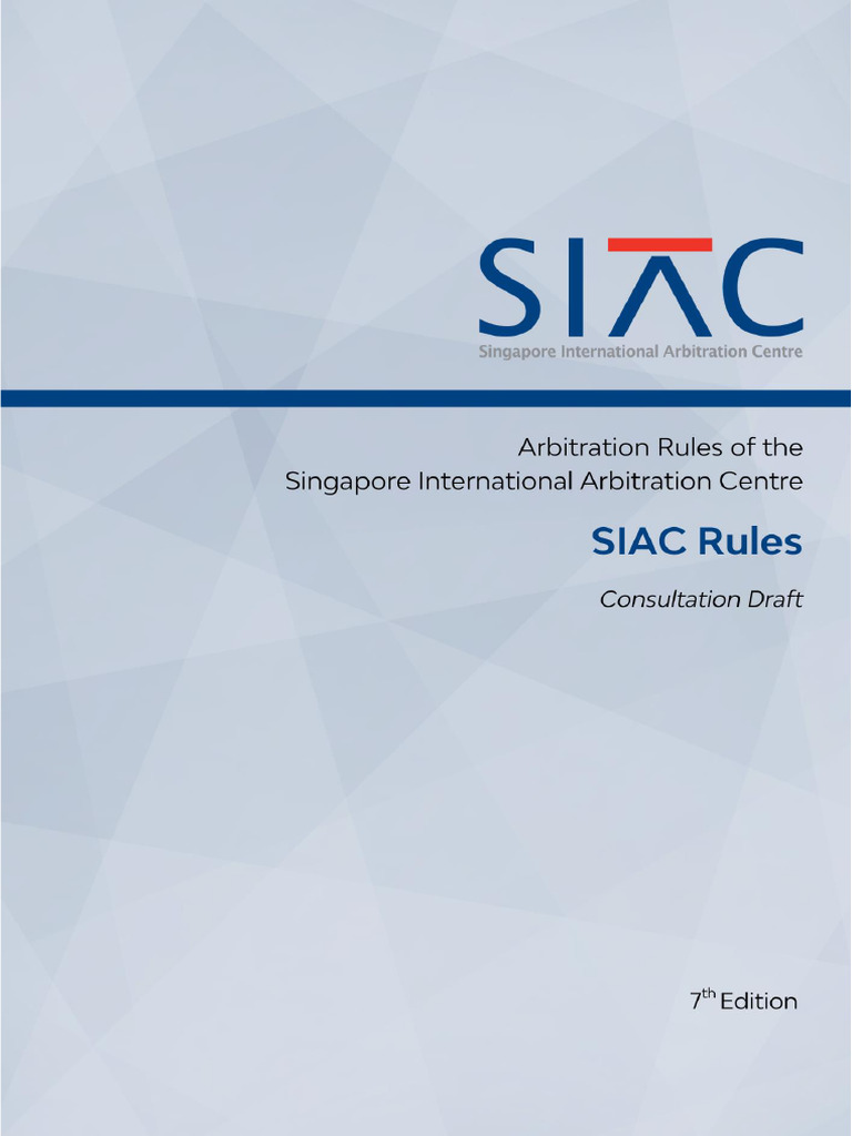 Draft 7 Edition of The SIAC Rules Consultation Draft | PDF | Arbitral ...