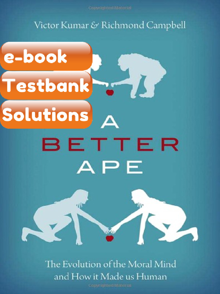 eBook & Testbank a Better Ape the Evolution of the Moral Mind and How ...