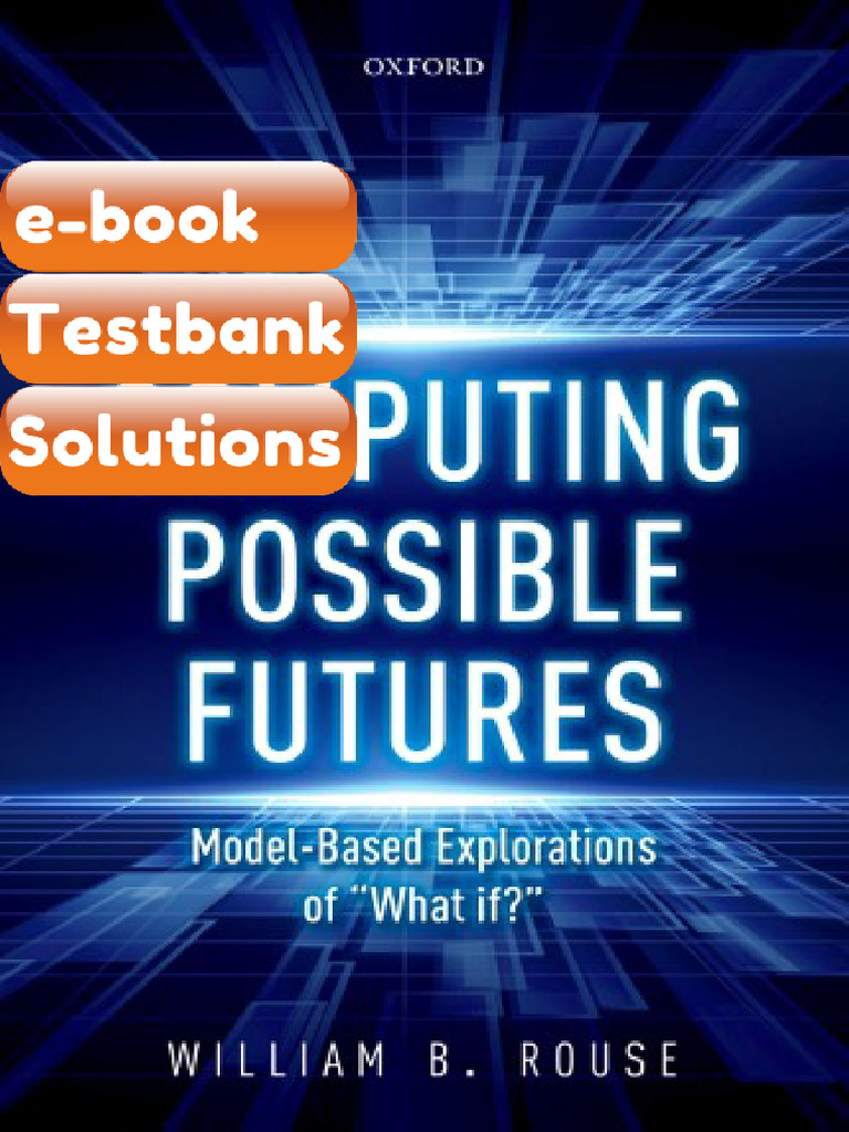 eBook & Testbank Computing Possible Futures ModelBased Explorations of ...