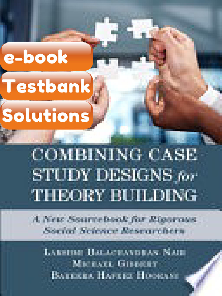 Combining Case Study Designs for Theory Building a New Sourcebook for ...