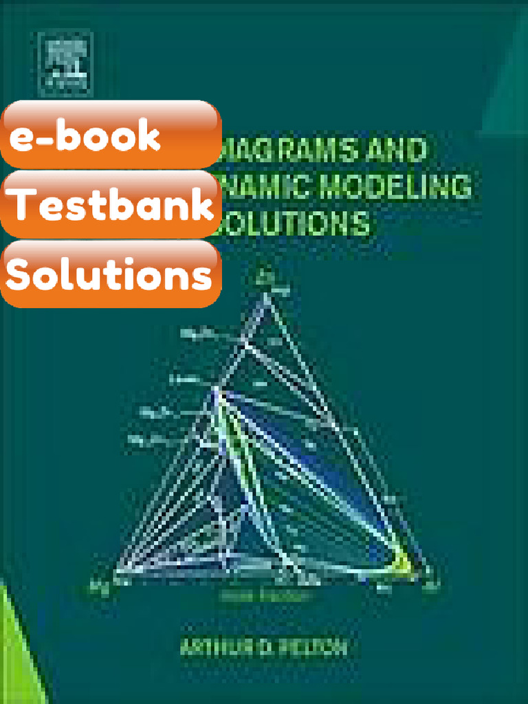eBook & Testbank Phase Diagrams and Thermodynamic Modeling of Solutions ...